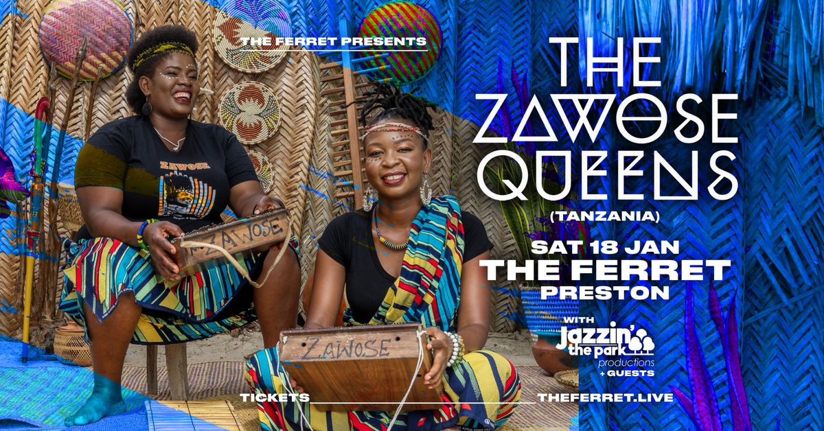 THE ZAWOSE QUEENS with Jazzin The Park DJs & special guests TBA | The Ferret, Preston | Sat 18th Jan