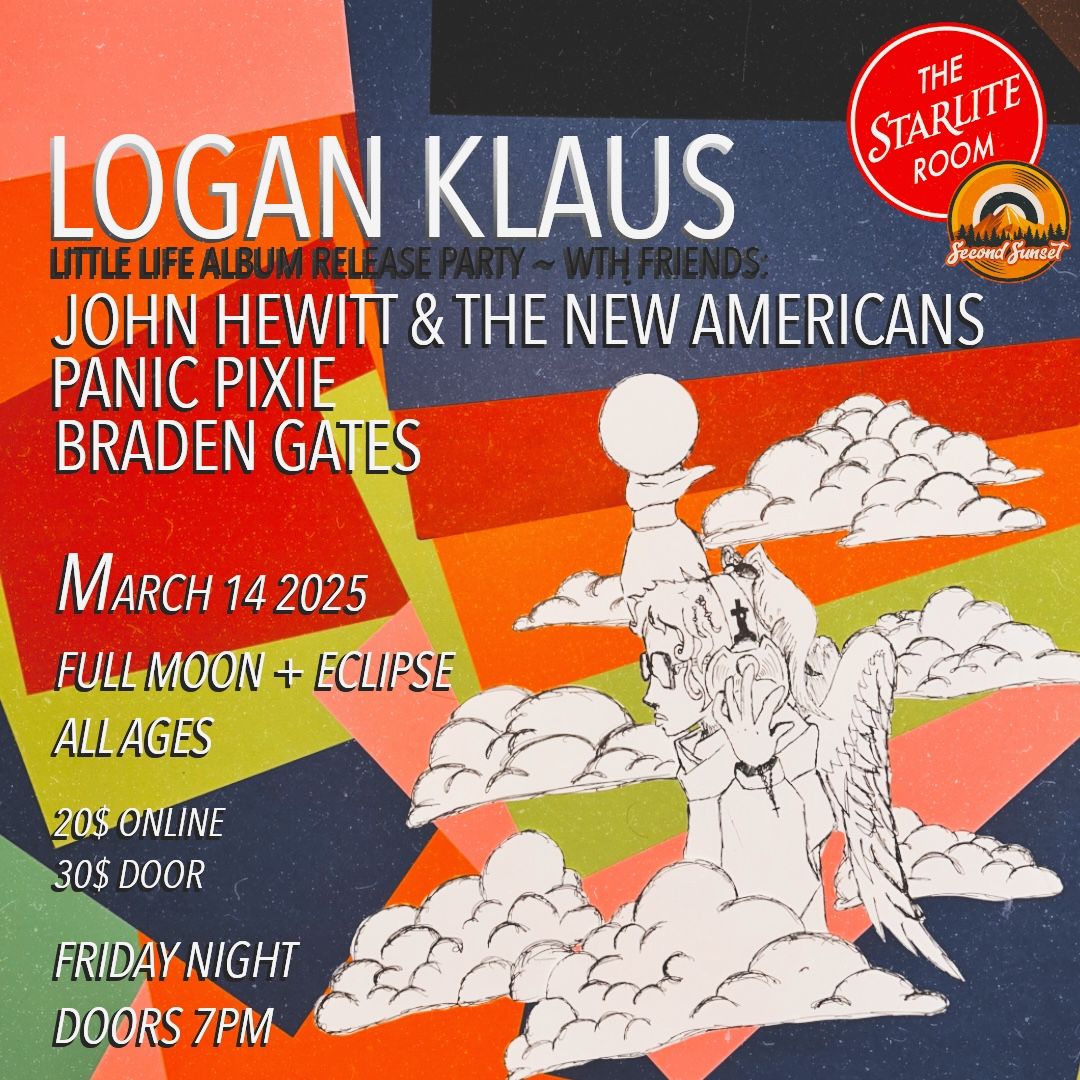 Logan Klaus, w John Hewitt & the New Americans, Panic Pixie, and Braden Gates