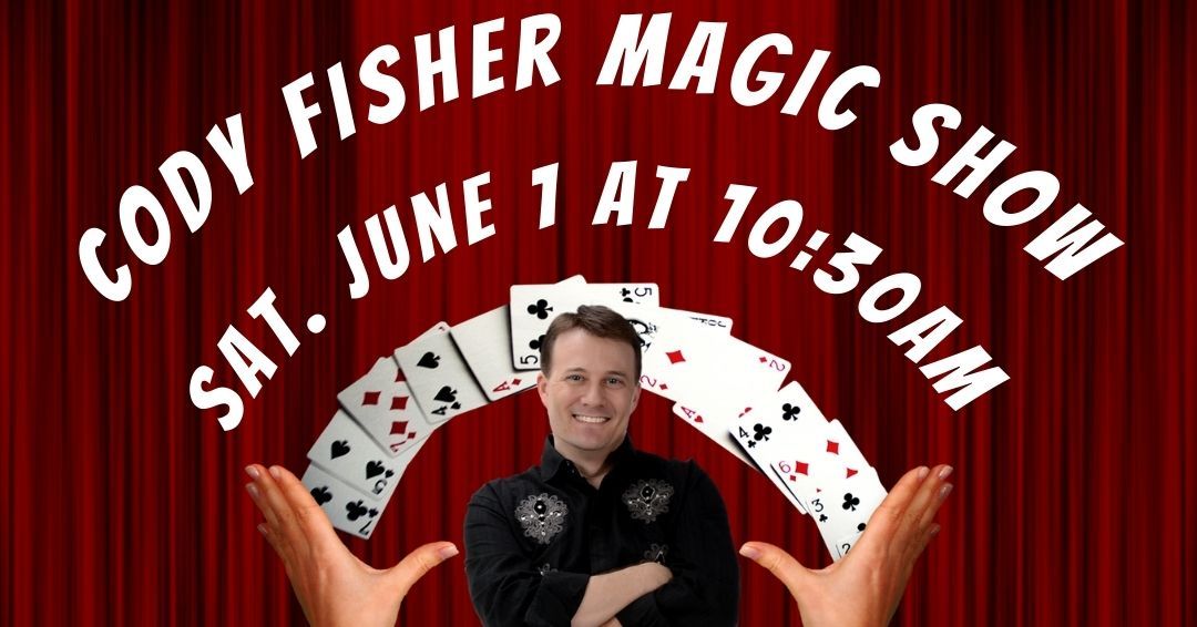 Cody Fisher Magic Show (all ages)