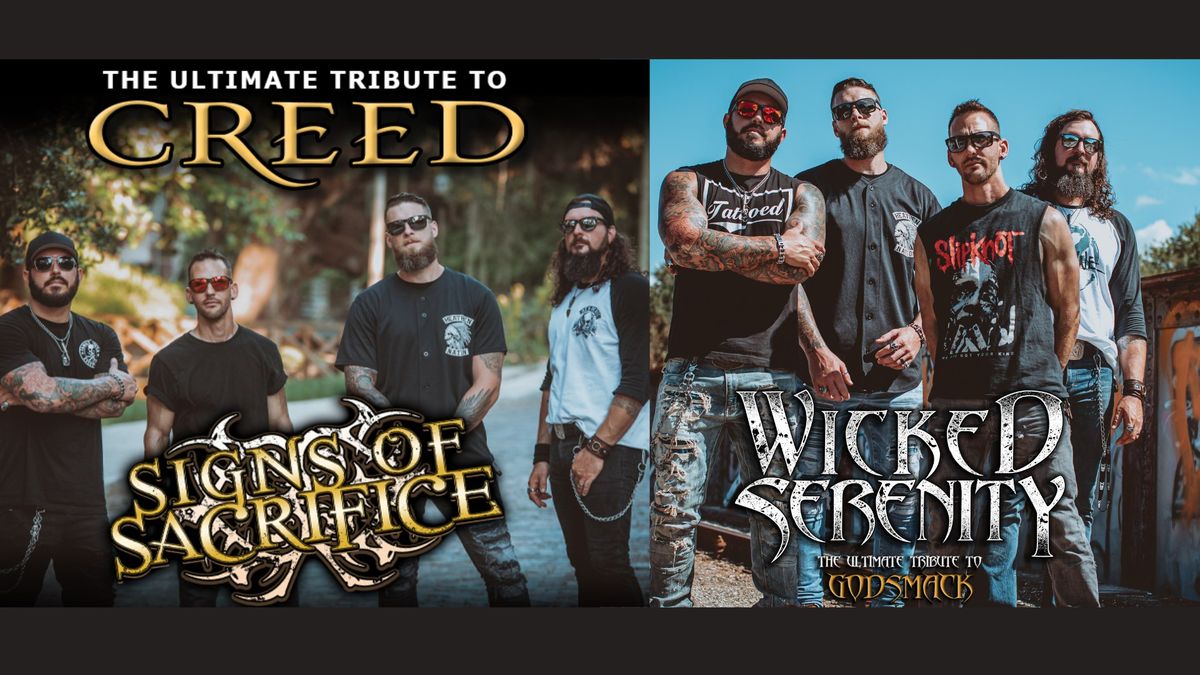 Signs of Sacrifice (Creed Tribute) & Wicked Serenity (Godsmack Tribute)