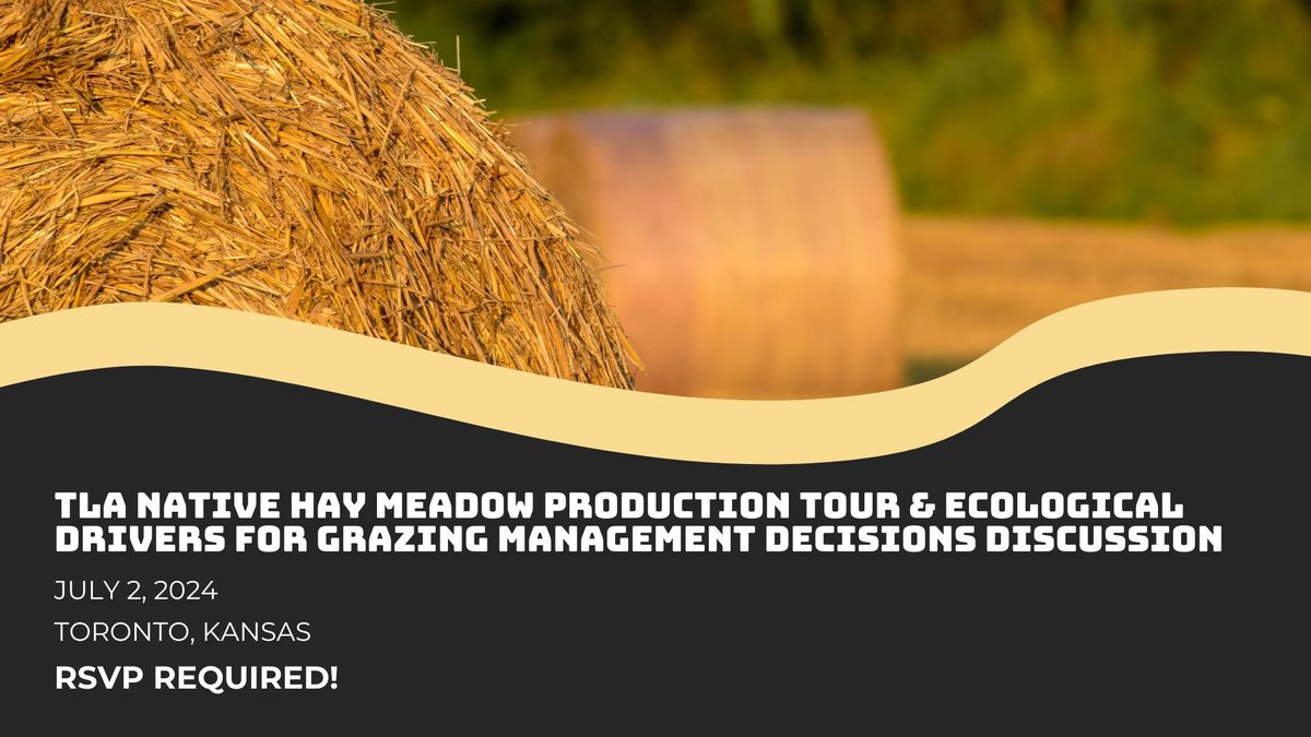 TLA Native Hay Meadow Production Tour and  Ecological Drivers for Grazing Management Decisions