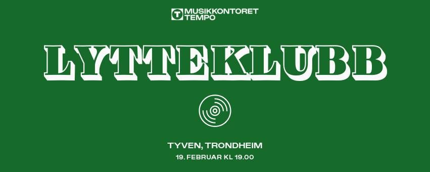 Lytteklubb  - Trondheim