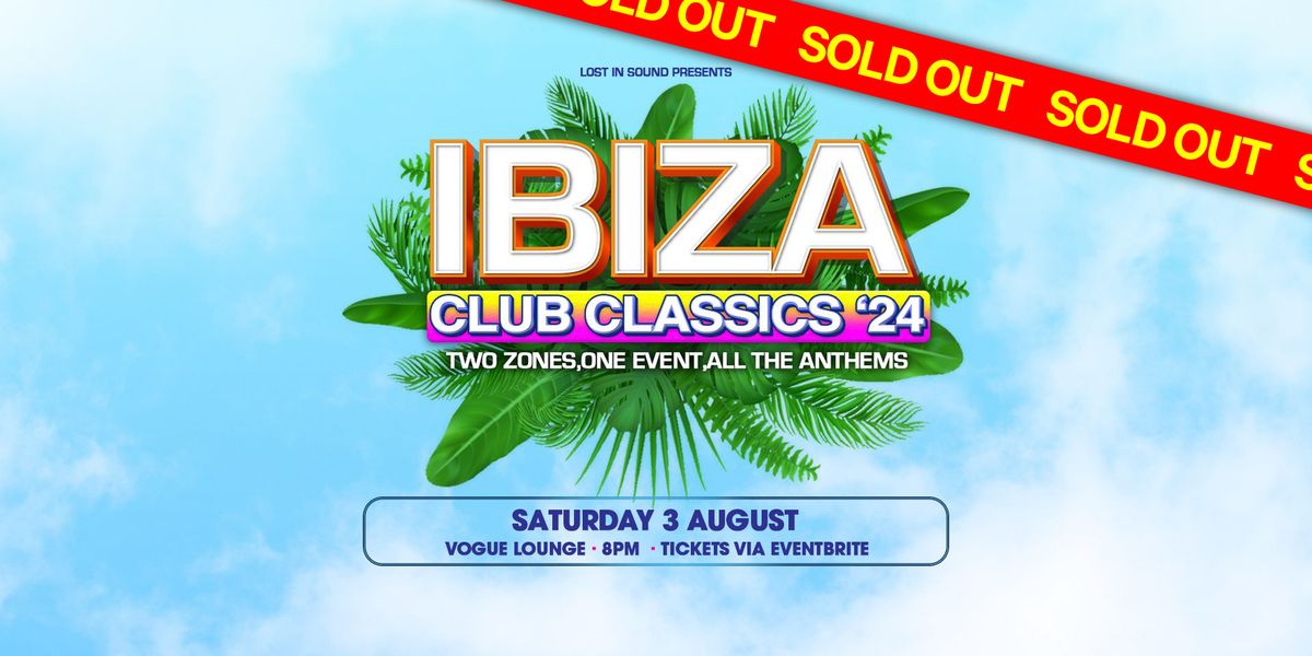 IBIZA CLUB CLASSICS '24 (SOLD OUT)