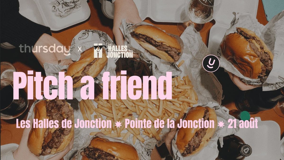 Thursday | Pitch A Friend | Geneva