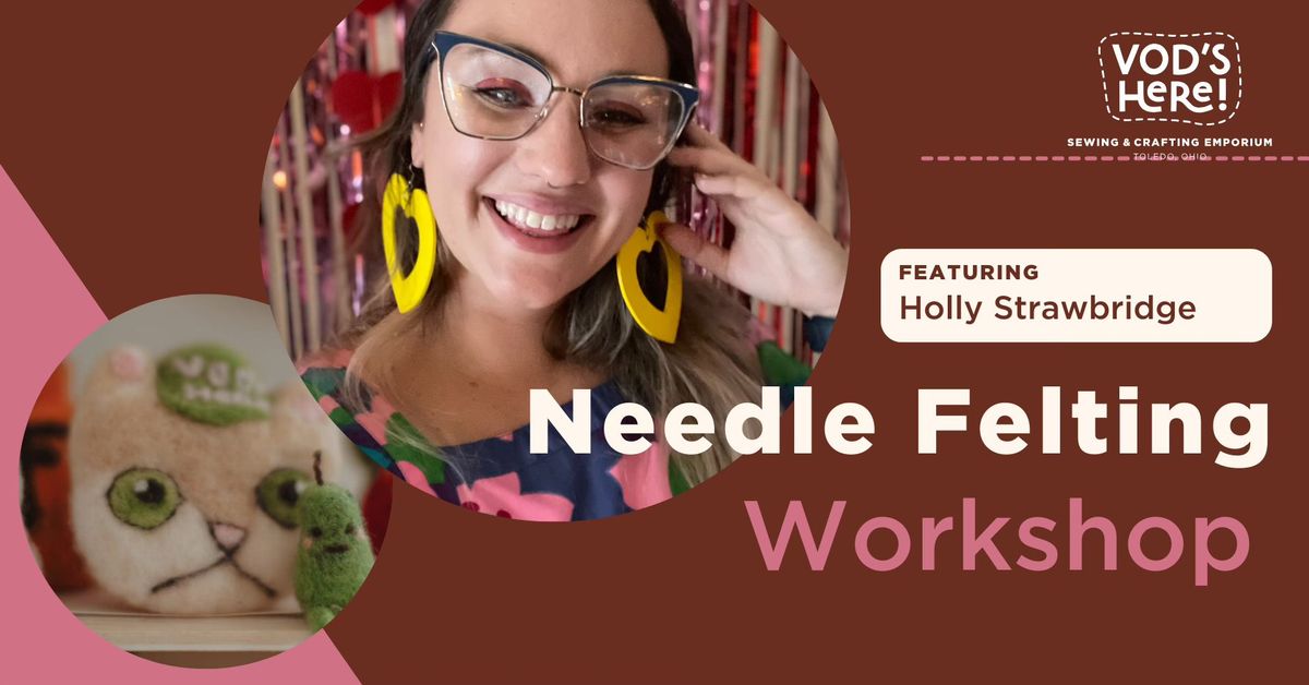 Needle Felting Workshop