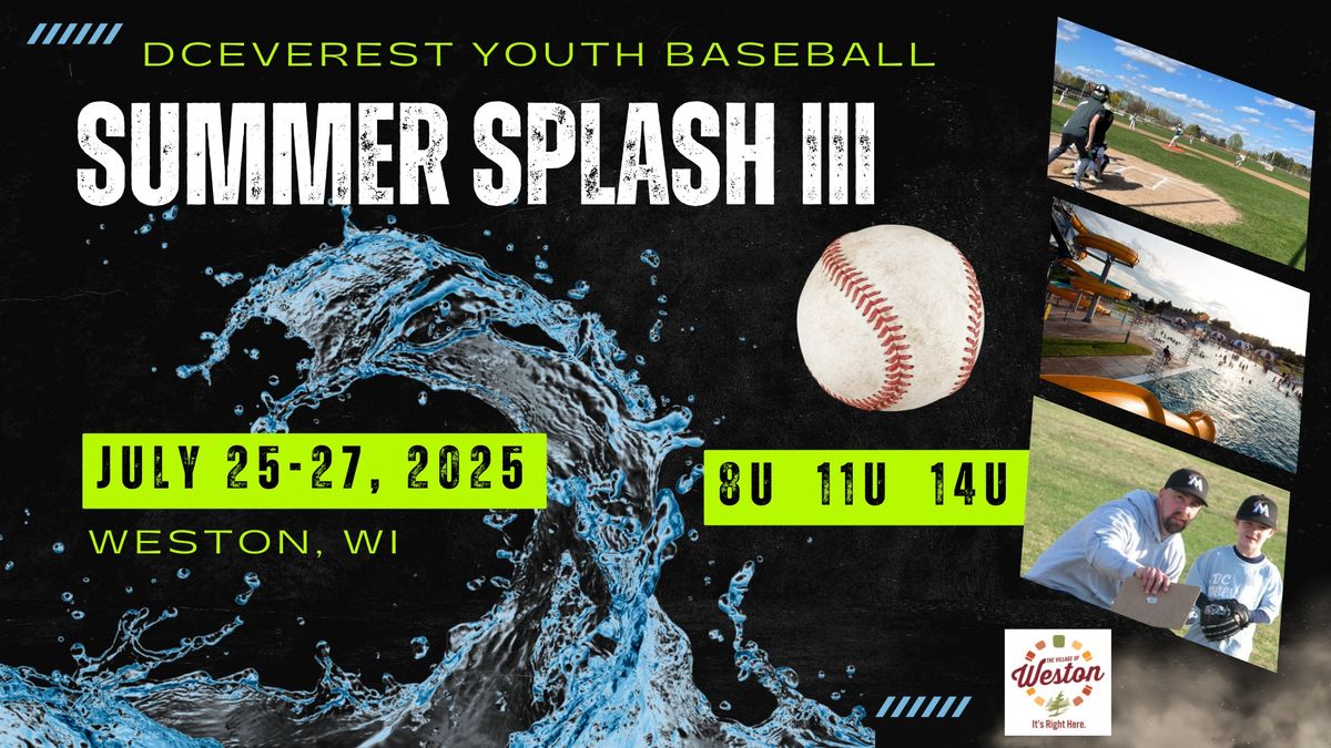 Summer Splash III Baseball Tournament - 8U, 11U & 14 U 