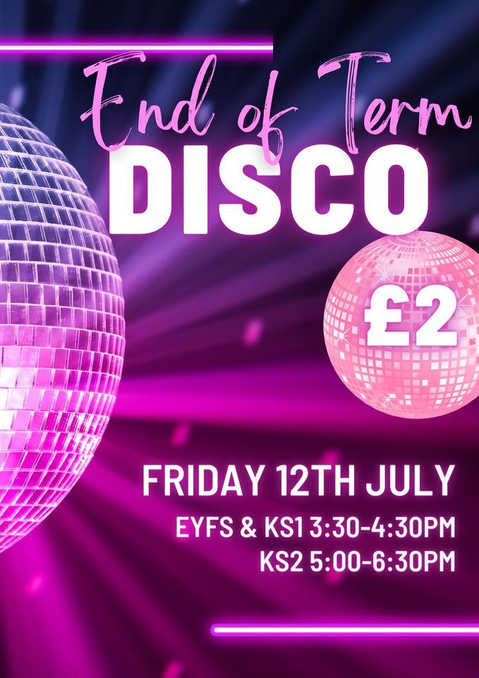 Friday 12th July - End of Term Disco! 