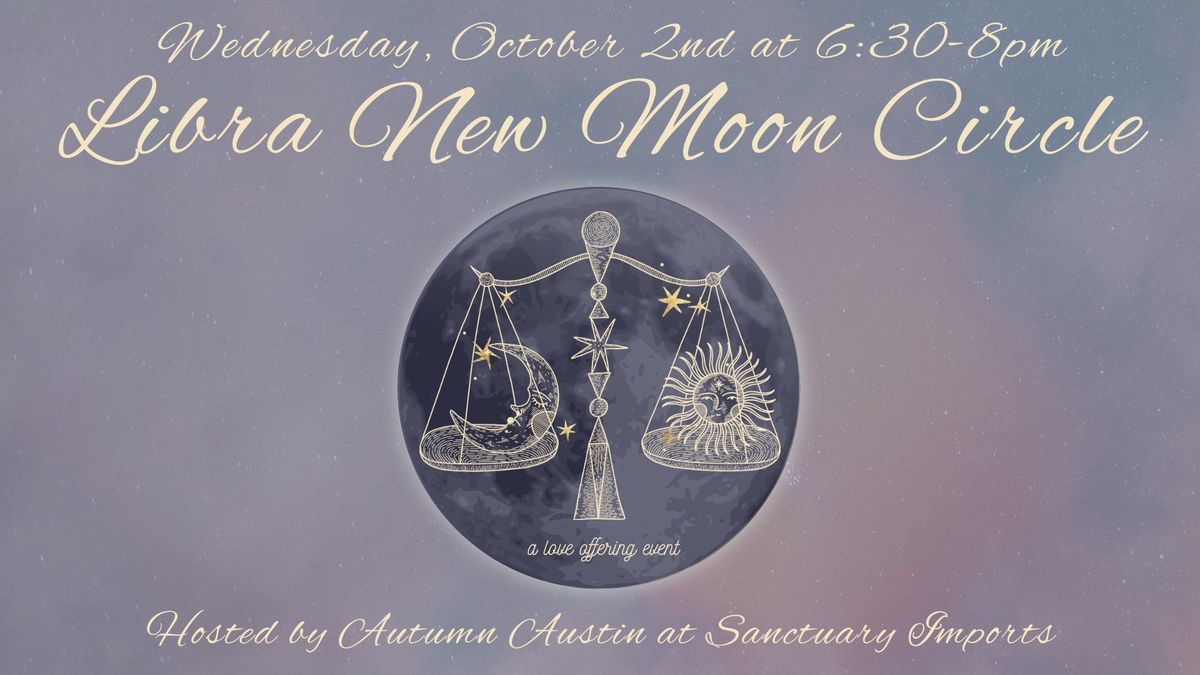 Libra New Moon Healing Circle with Autumn Austin