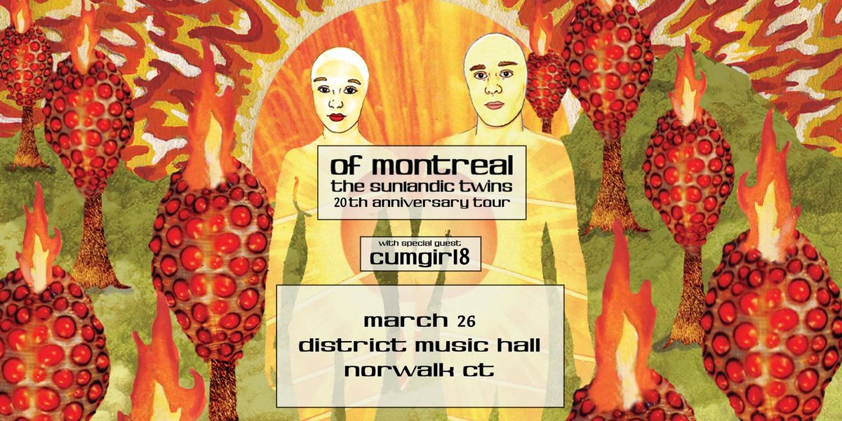 of Montreal w\/ cumgirl8 at District Music Hall (Norwalk)