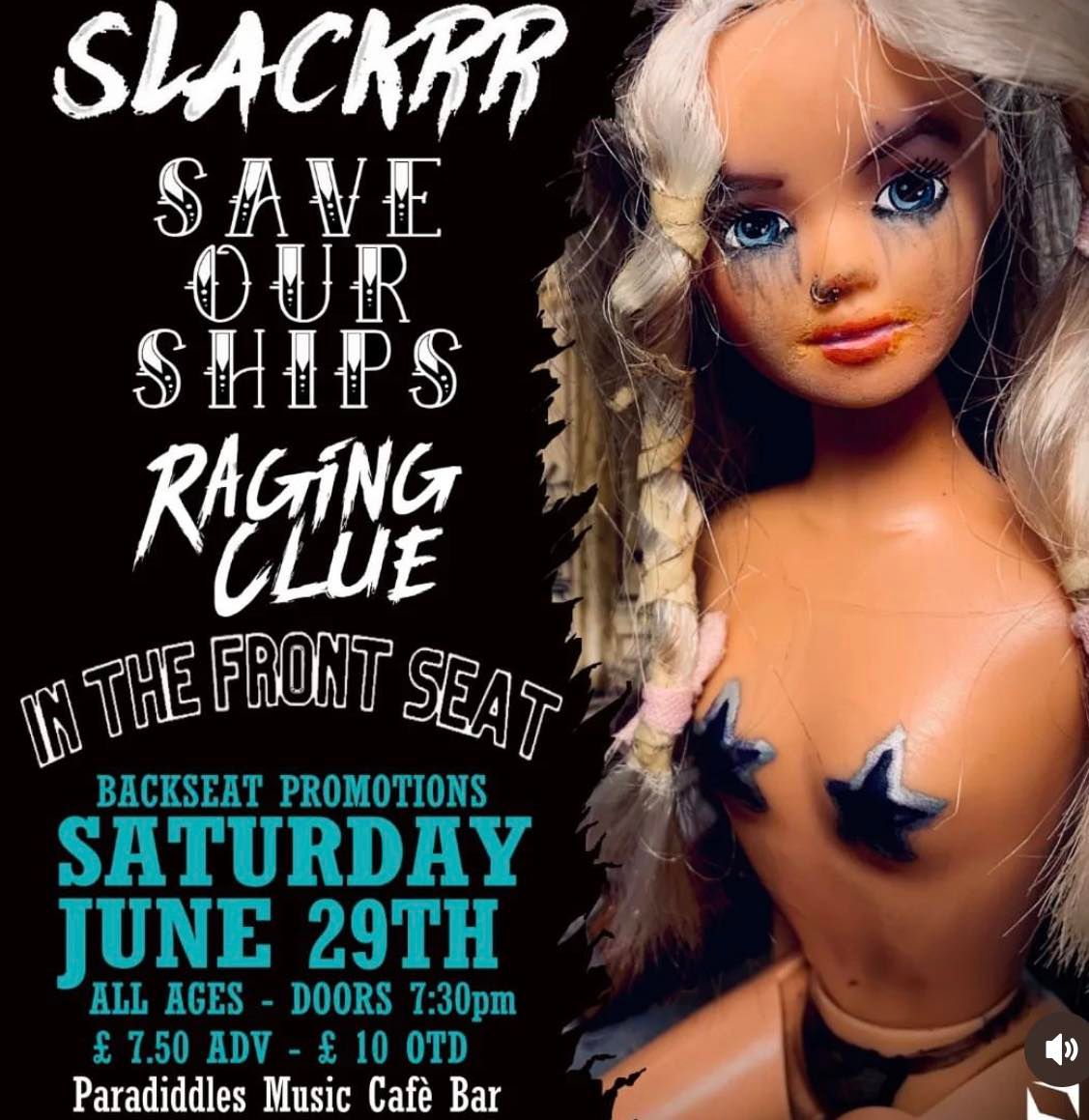 Back Seat Promotions Presents Slackrr \/ Save our Ships \/ Raging Clue