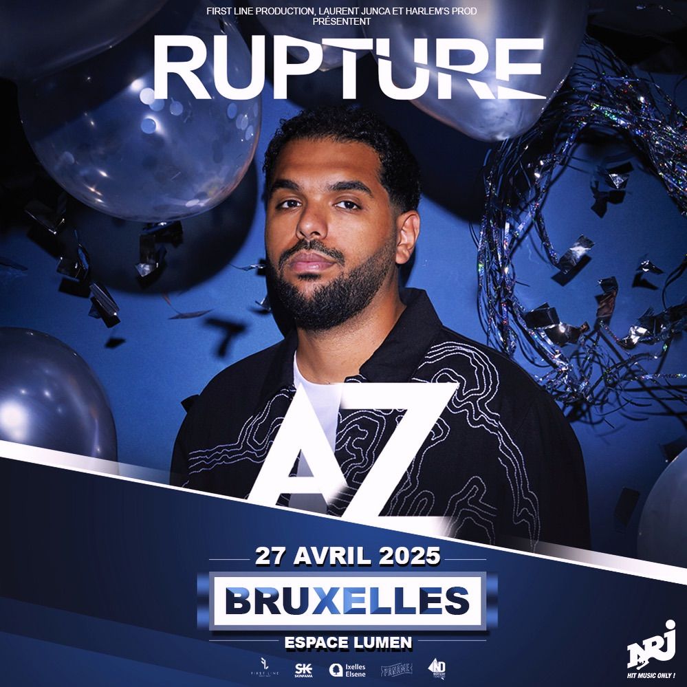 AZ - RUPTURE | BRUXELLES 