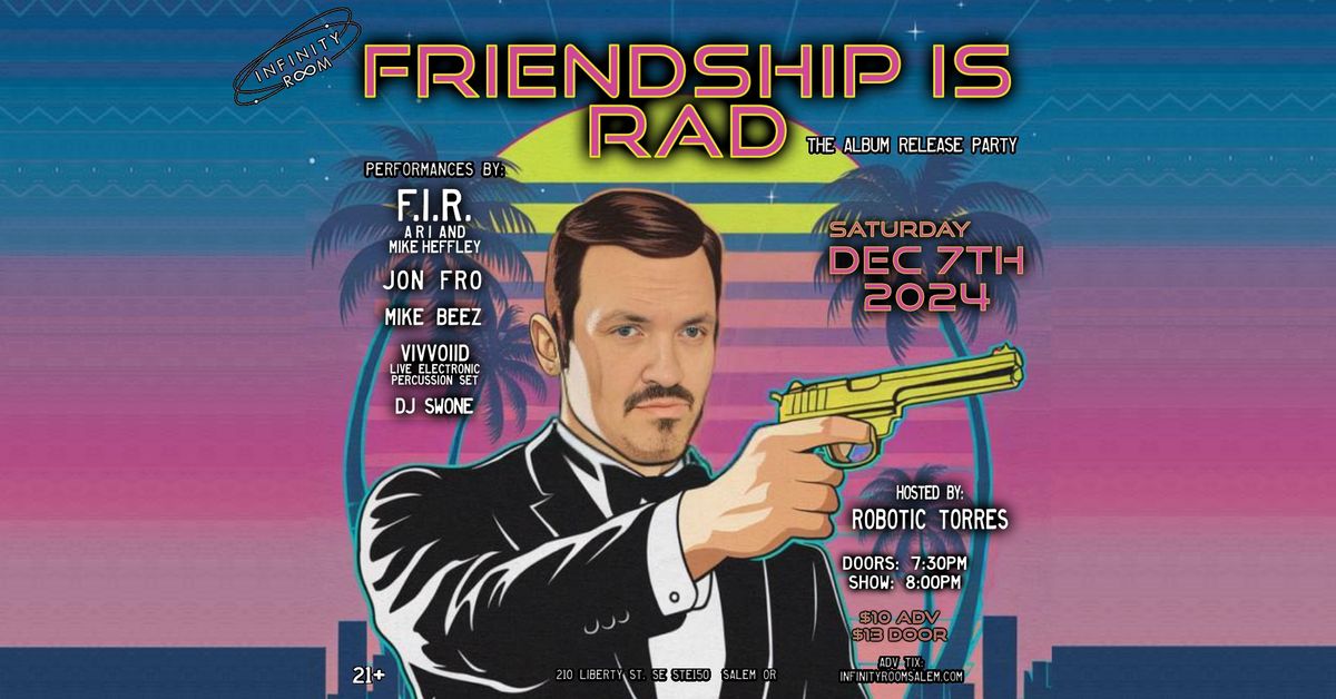 Friendship is Rad (Ari and Mike Heffley) album release Party!