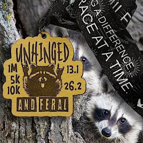 Unhinged and Feral 1M 5K 10K 13.1 26.2 - Now Only $18!
