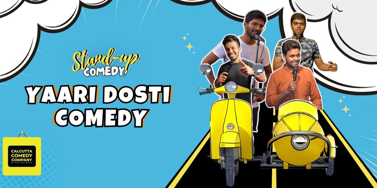 Yaari Dosti Comedy - A Standup Comedy Show