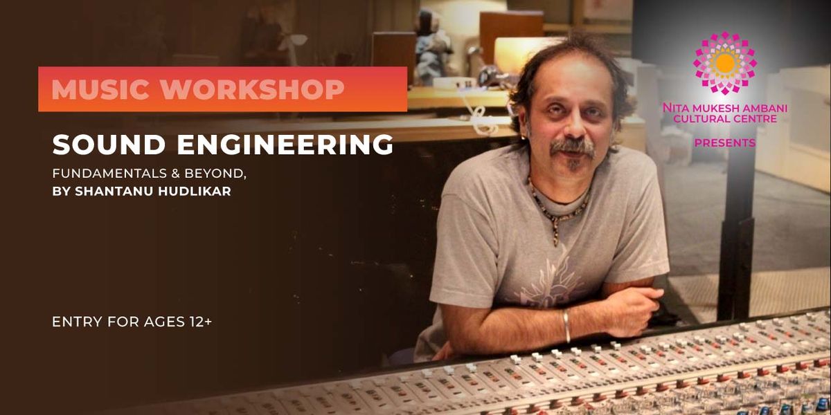 Sound Engineering Fundamentals & Beyond