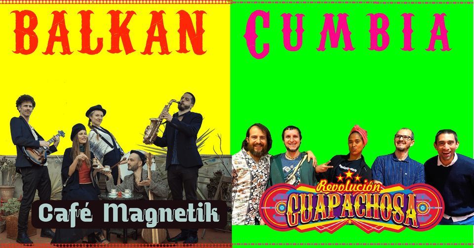 Balkan & Cumbia La Guapachosa + Caf\u00e9 Magnetik