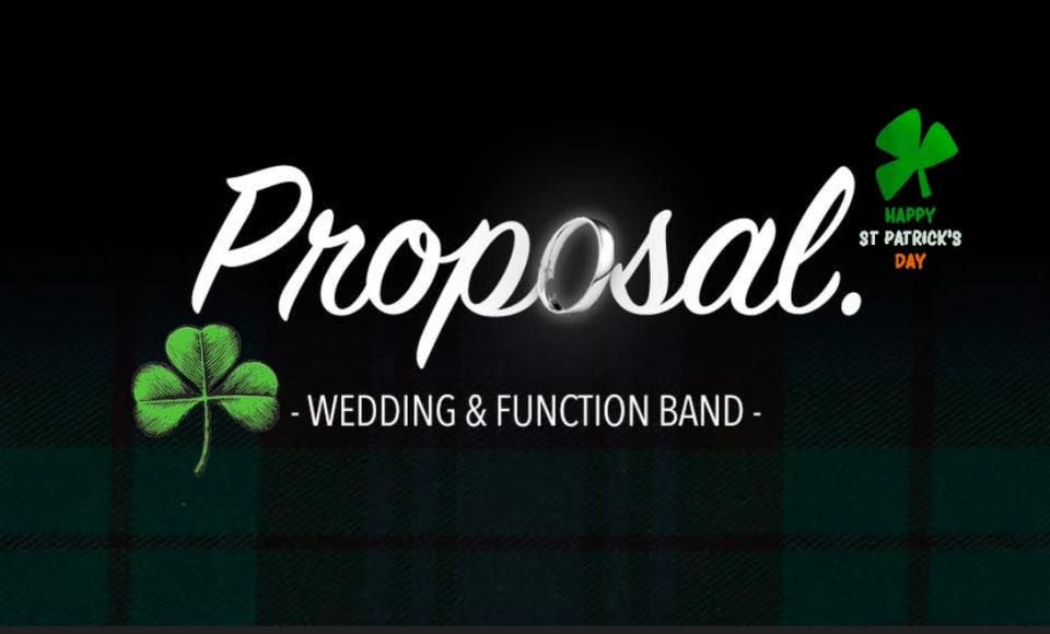 PADDYS DAY\ud83c\udf40with PROPOSAL MON 17th MARCH 7PM