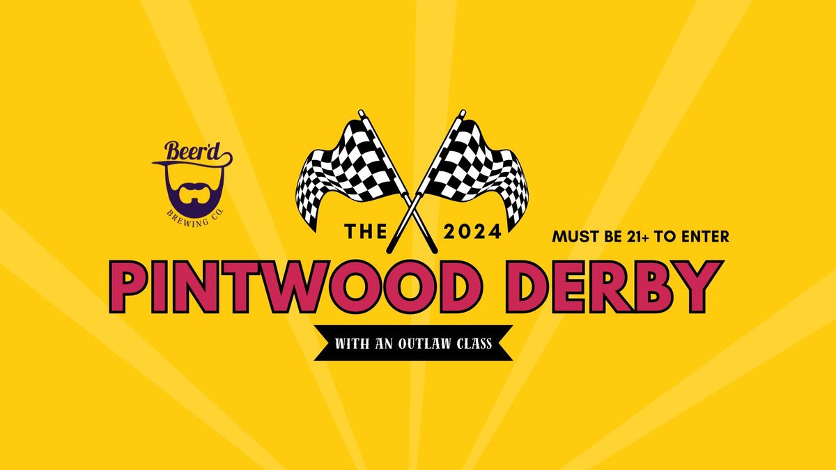 Pintwood Derby at The Beer'd Brewing Co.