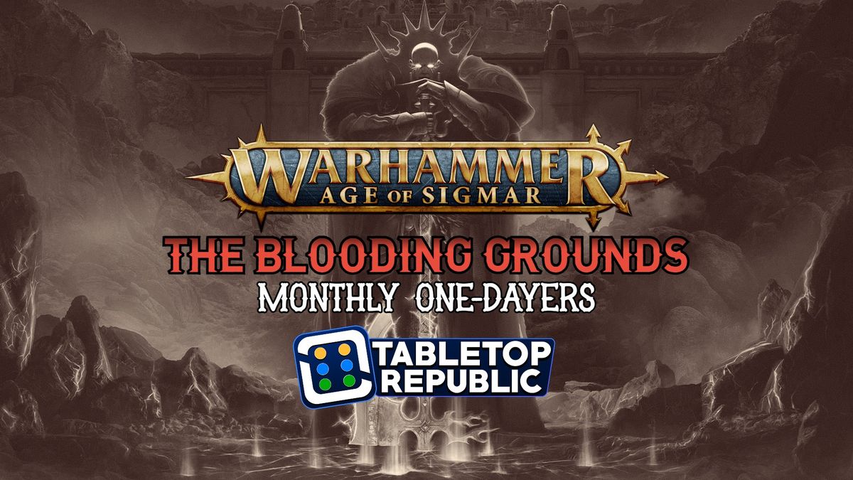 The Blooding Grounds Dec '24 - Age of Sigmar Monthly One-Dayer