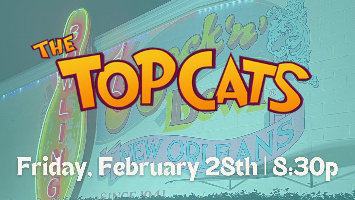 The Topcats | Rock'n'Bowl\u00ae New Orleans