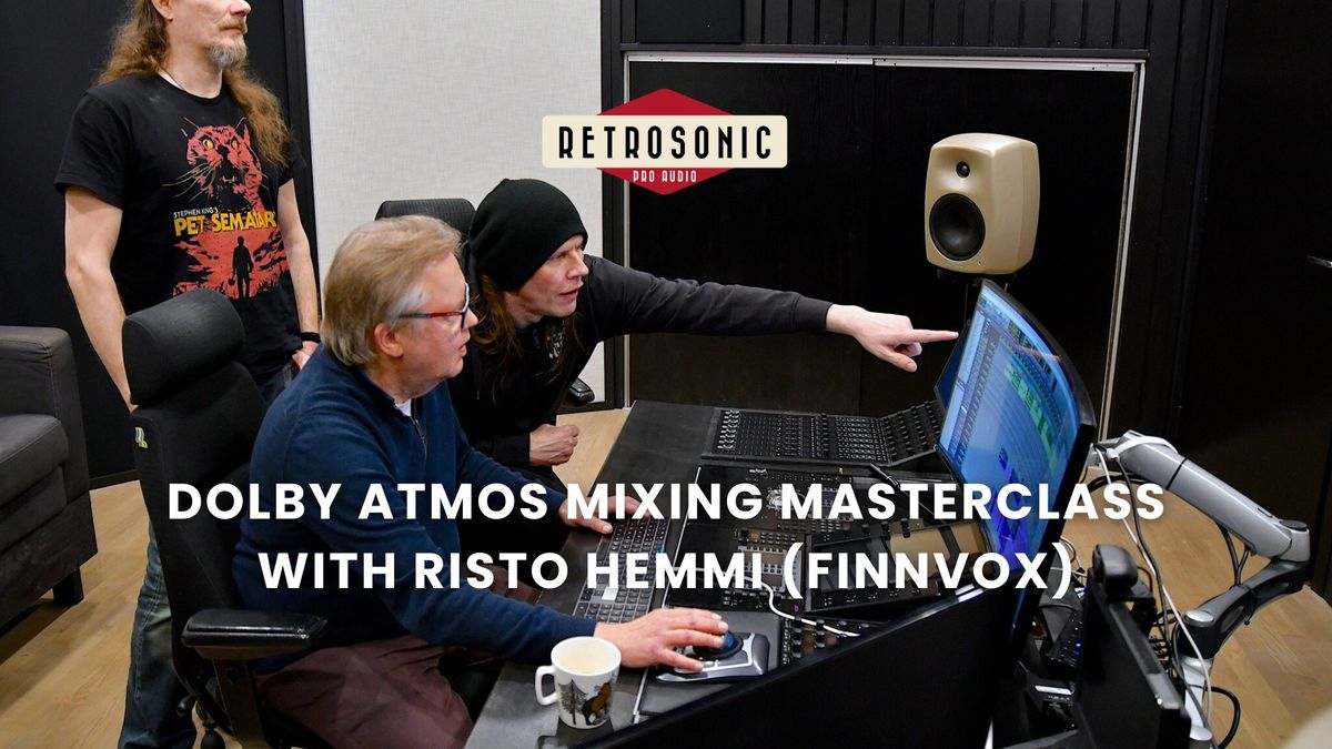 Dolby Atmos Mixing Masterclass with Risto Hemmi (Finnvox)