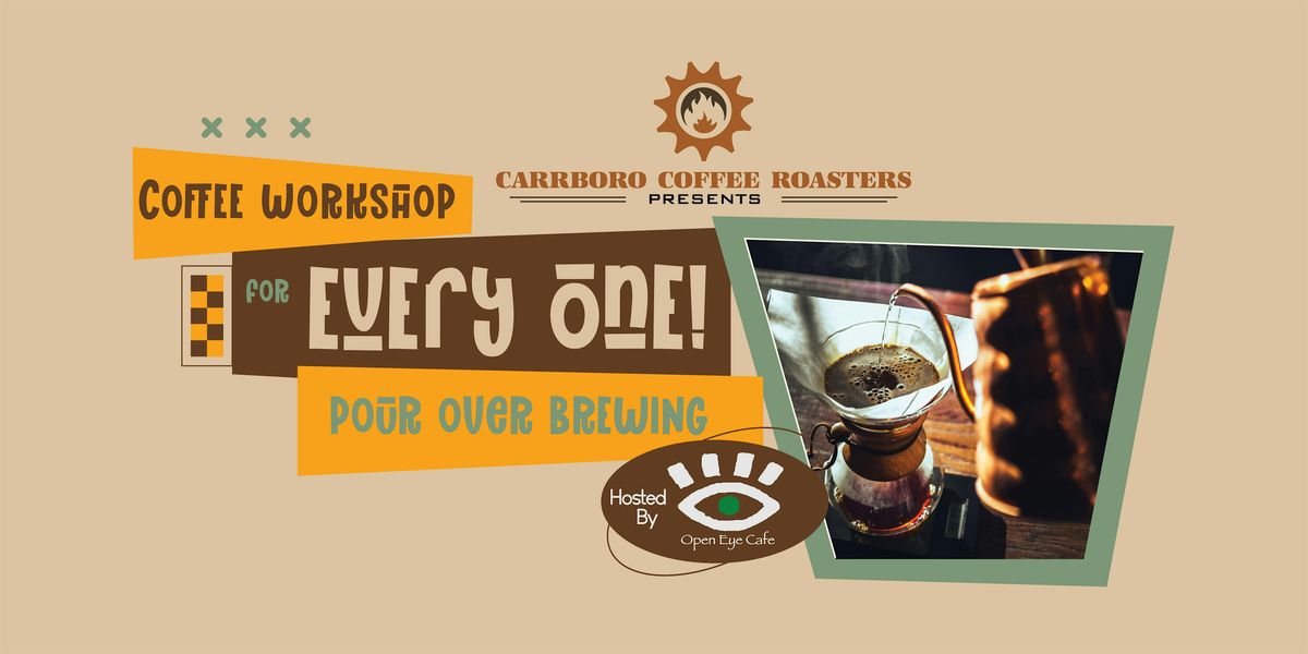 Coffee Workshop at Open Eye: Pour Over Brewing