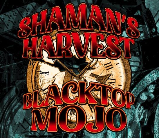 Shaman's Harvest + Blacktop Mojo