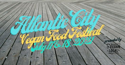 Atlantic City Vegan Food Festival presented by the Vegan Local