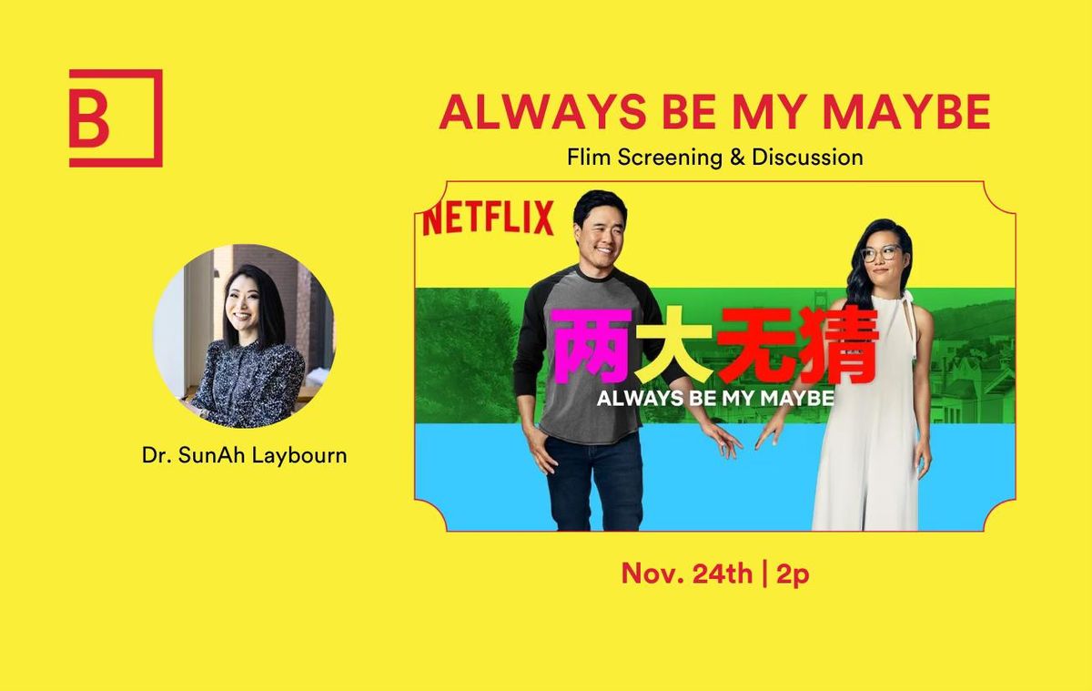 Always Be My Maybe: Film Screening and Discussion