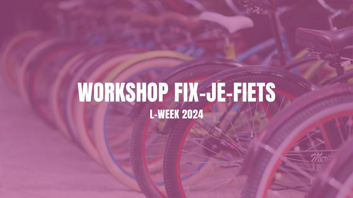 L-week: Workshop Fix-je-fiets 