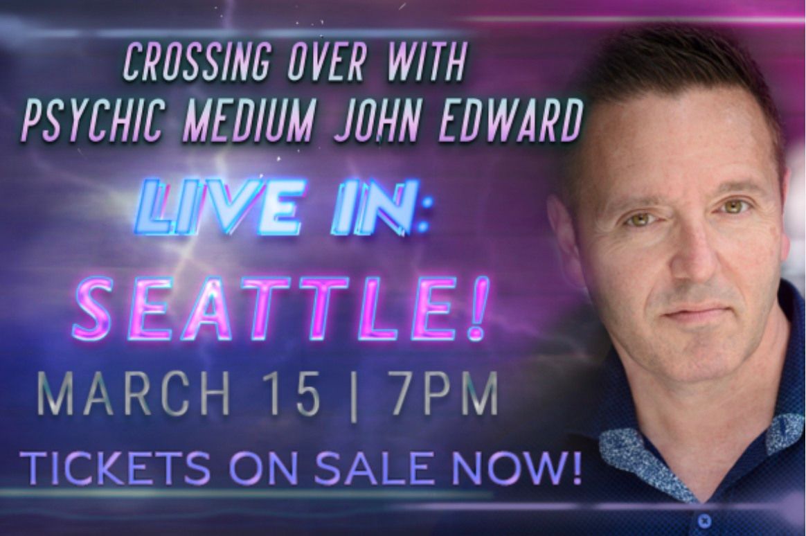 Crossing Over with Psychic Medium John Edward - Seattle, WA