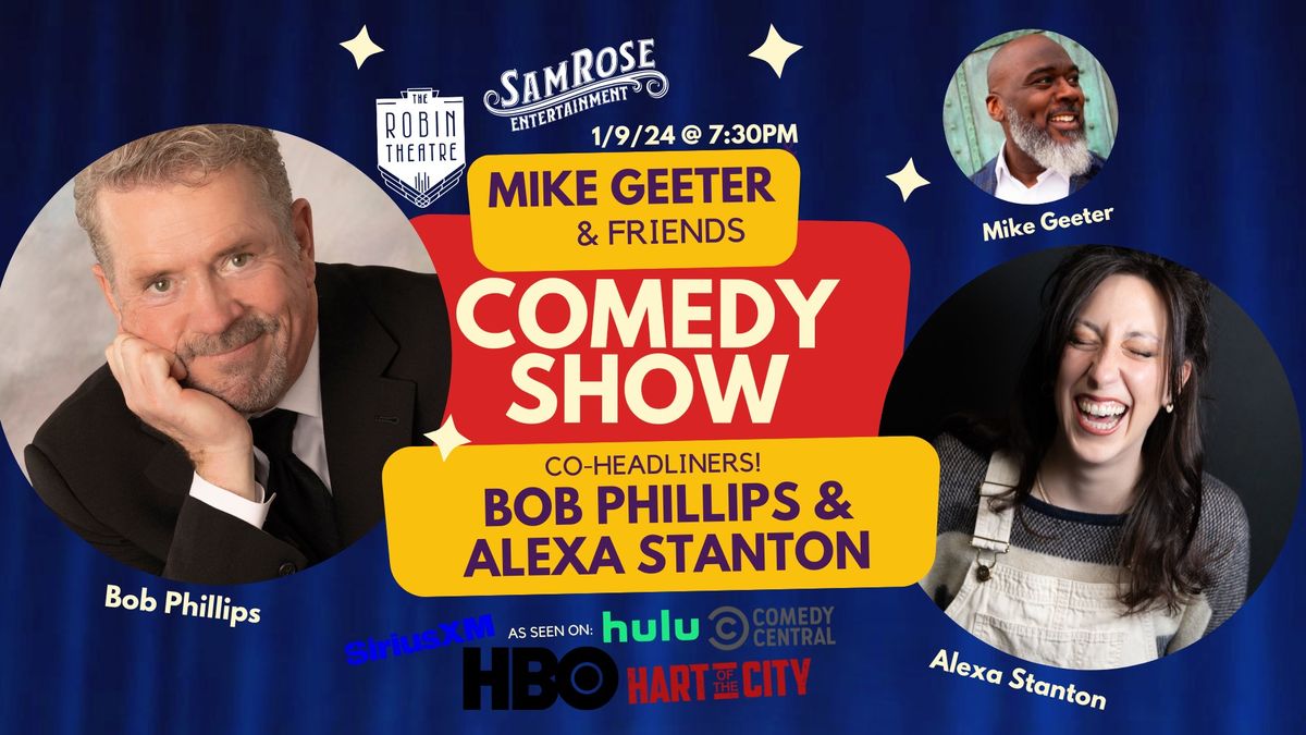 The Mike Geeter & Friends Comedy Show w\/ Bob Philips & Alexa Stanton