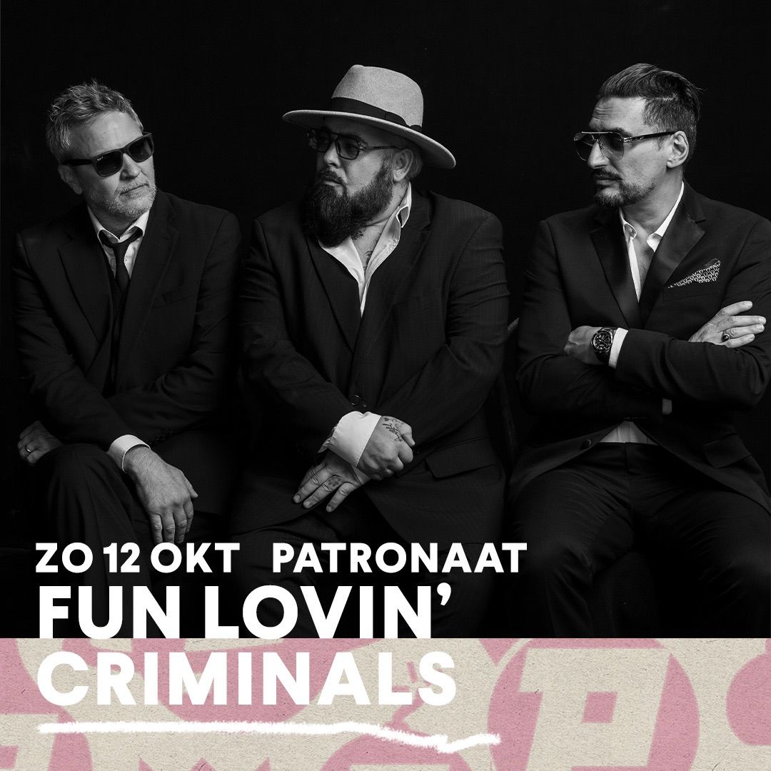 Fun Lovin\u2019 Criminals | Patronaat Haarlem 