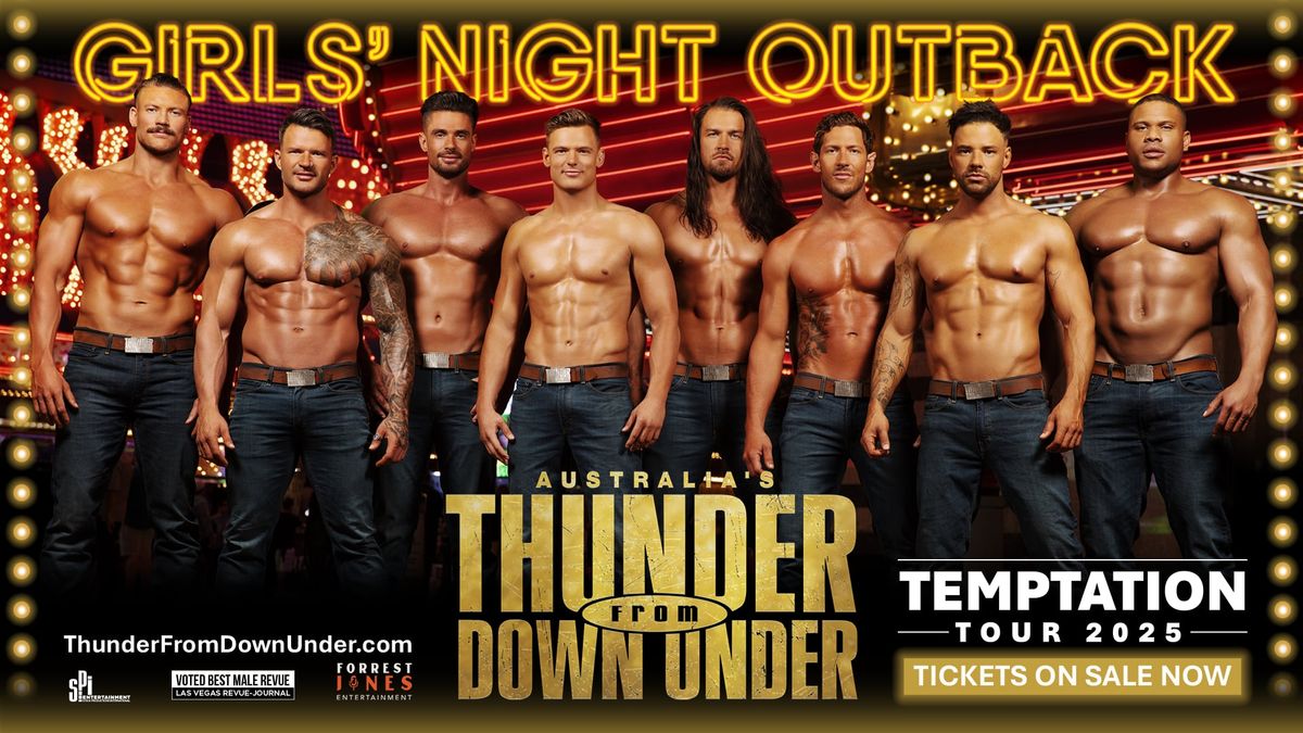 AUSTRALIA'S THUNDER FROM DOWN UNDER - WINTER GARDEN THEATRE; TORONTO -  SATURDAY OCT 4 - 7:30PM