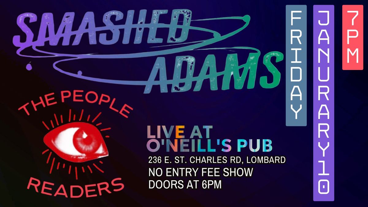 Smashed Adams & The People Readers O'Neill's Pub Lombard