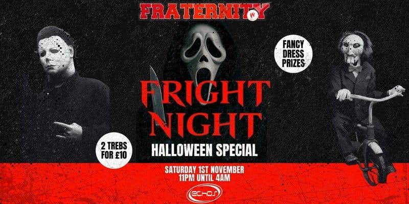 Fraternity Presents: HALLOWEEN FRIGHT NIGHT \ud83d\udc7b \ud83d\udd2a\ud83d\udc80