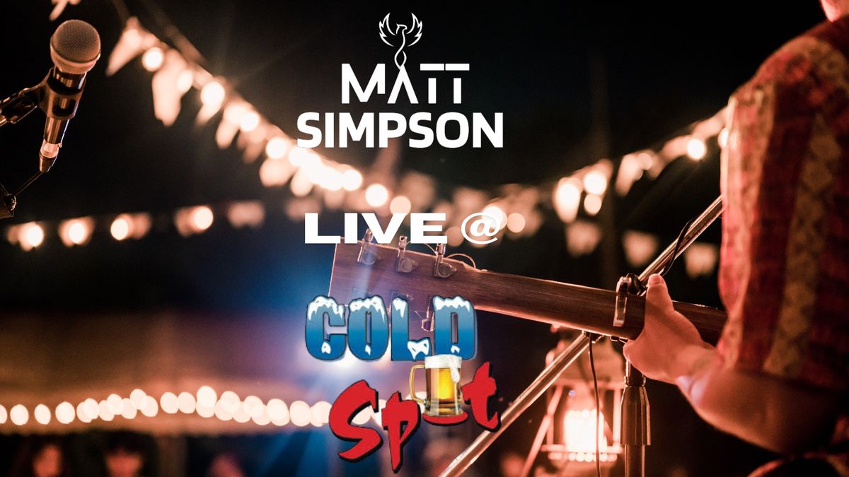 The Cold Spot - Matt Simpson Live!