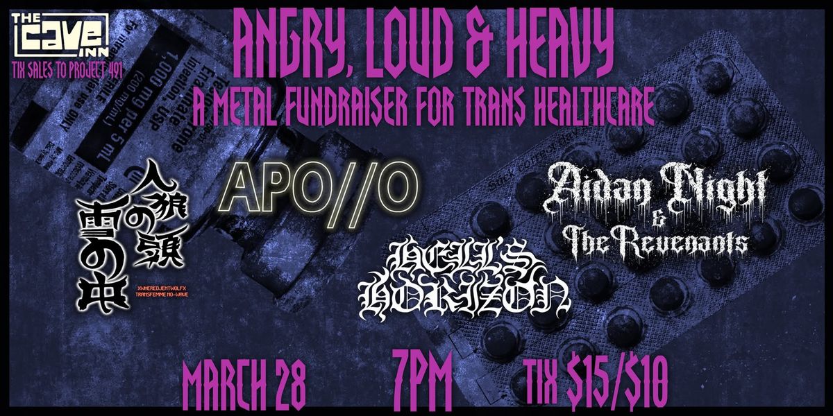 LOUD, HEAVY AND ANGRY - A METAL FUNDRAISER FOR TRANS HEALTHCARE 