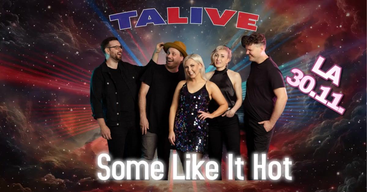 TALIVE - Some Like It Hot