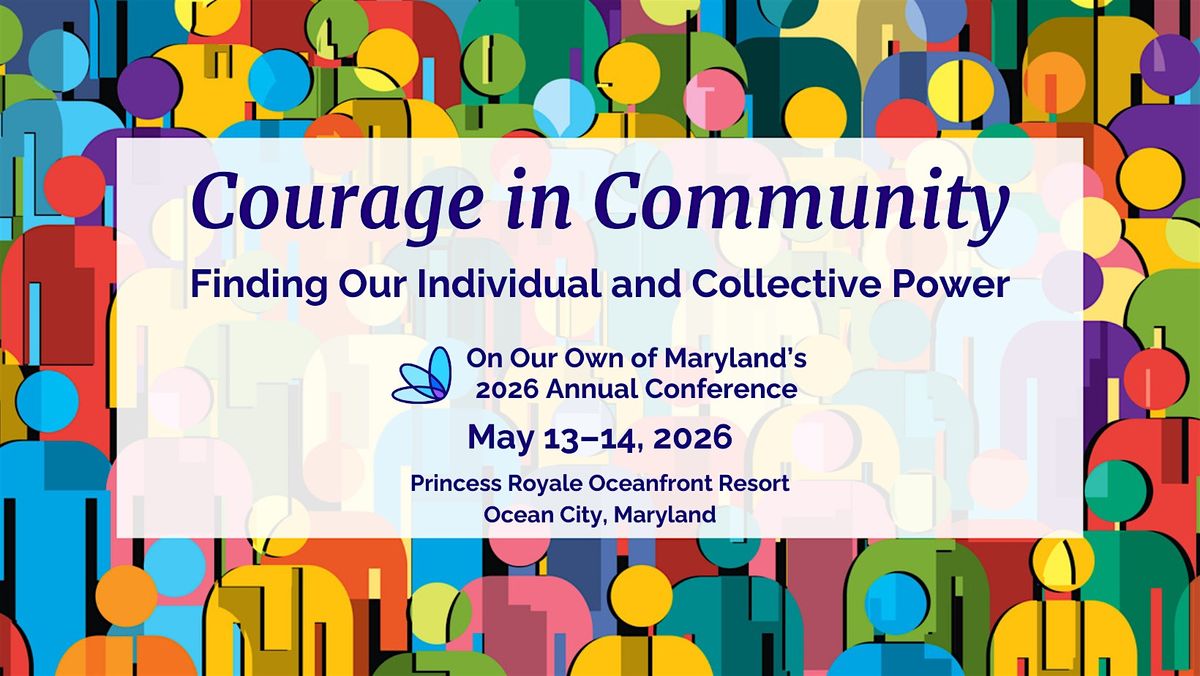 On Our Own of Maryland\u2019s 2026 Annual Conference