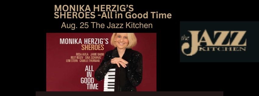 Monika Herzig\u2019s Sheroes - All in Good Time at The Jazz Kitchen