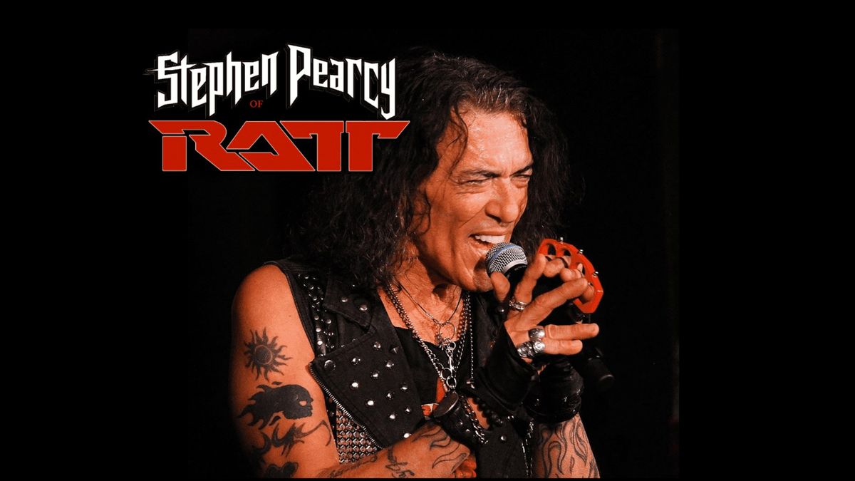 Stephen Pearcy of RATT with Special Guest Roxanne