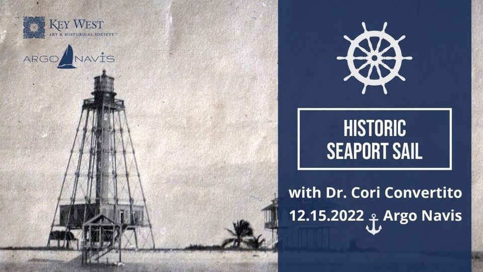 Historic Seaport Sail on Argo Navis \/ Lighthouses of the Florida Keys with Dr. Cori Convertito