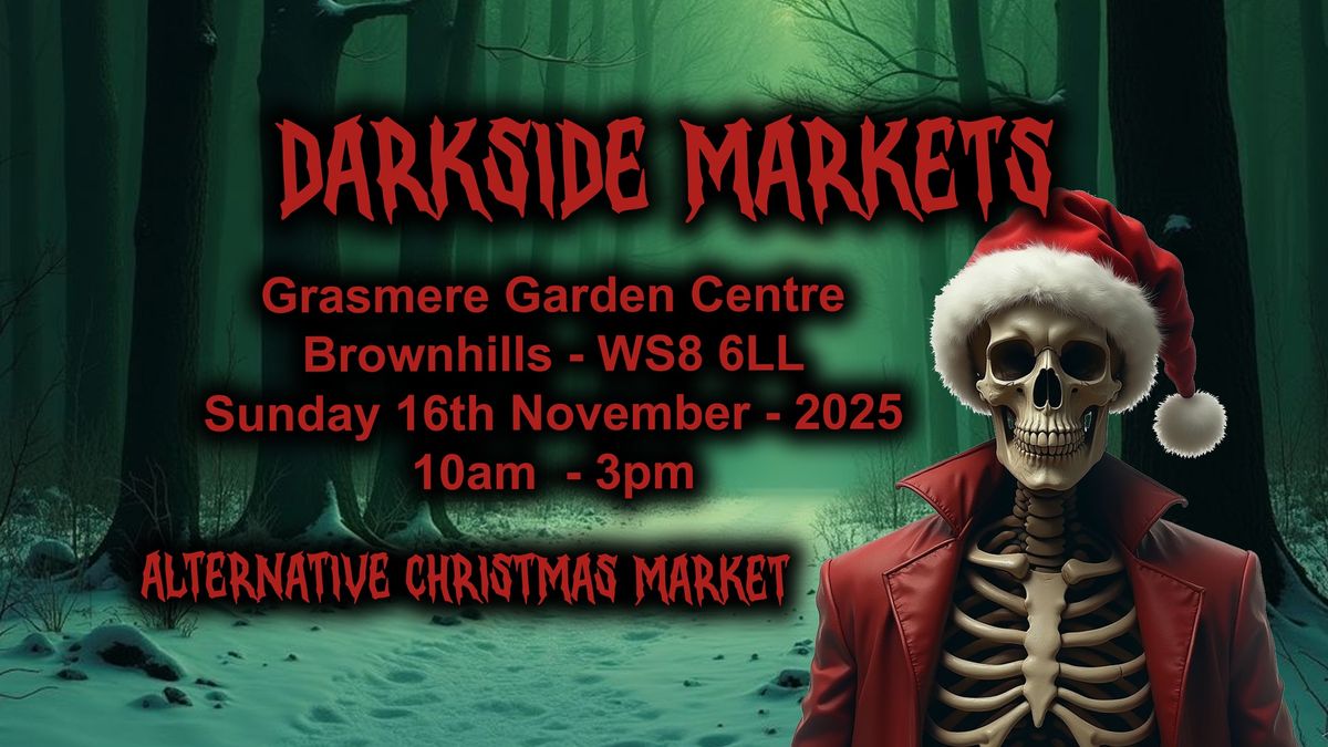 Darkside Markets - Alternative CREEPMAS Market \ud83c\udf84 Grasmere Garden Center 