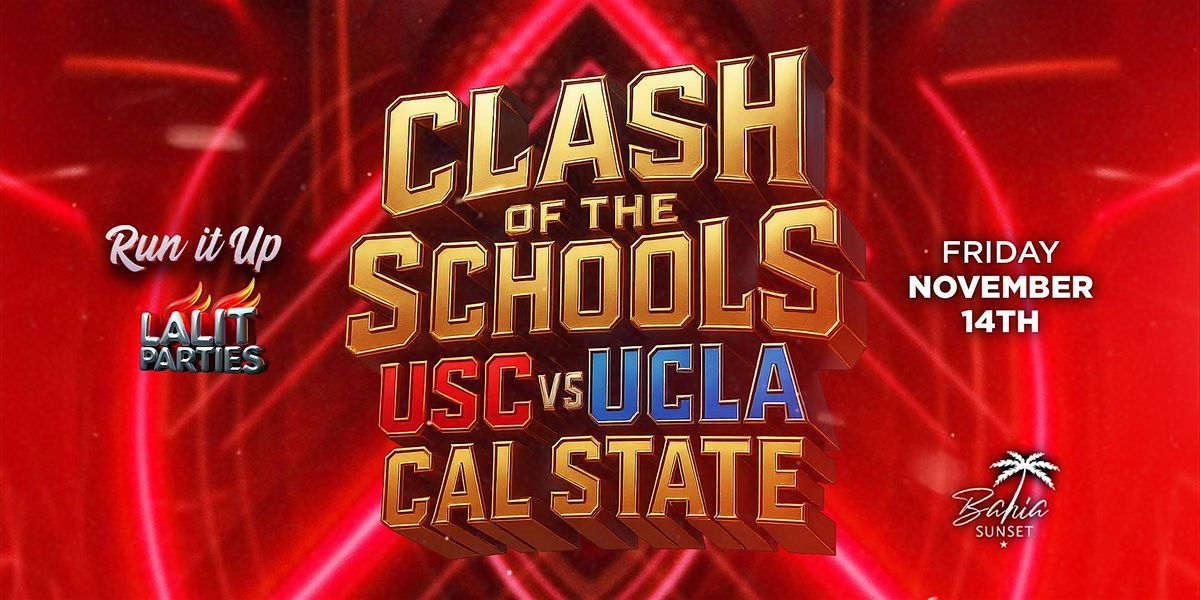 18+ FRIDAY CLASH OF COLLEGE UCLA | USC | CAL STATE HIP HOP & LATIN FREE