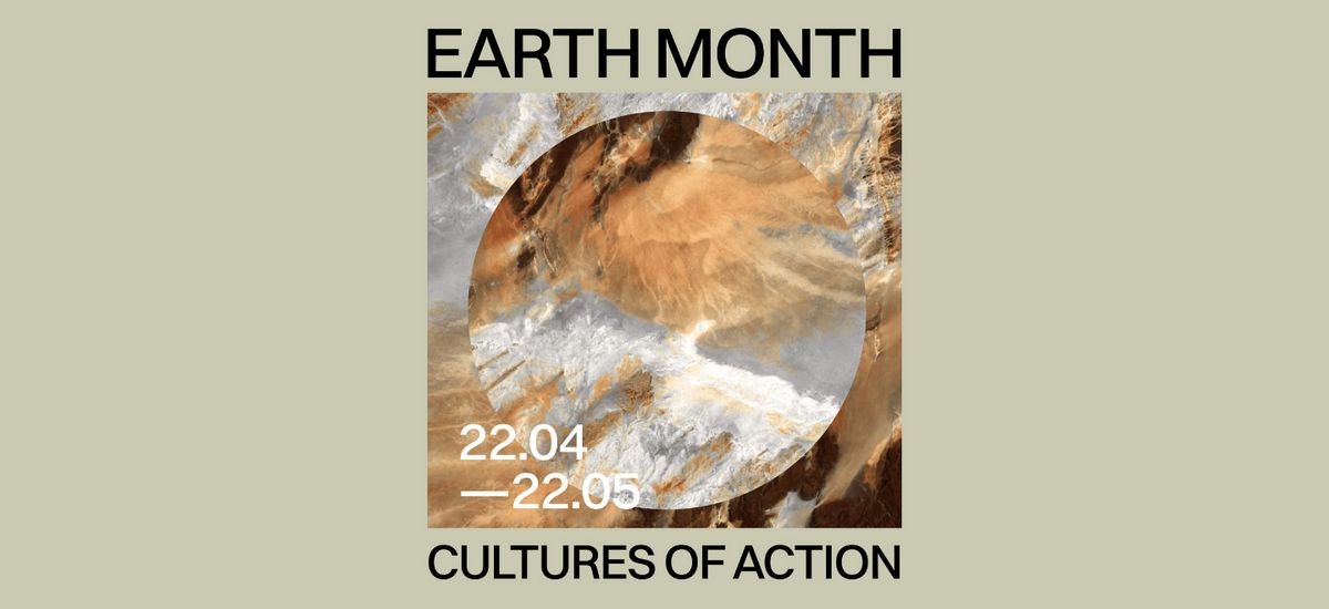 Earth Month 2025 - Cultures of Action