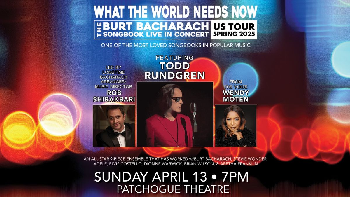 WHAT THE WORLD NEEDS NOW: The Bacharach Songbook Live feat. TODD RUNDGREN, WENDY MOTEN, & others