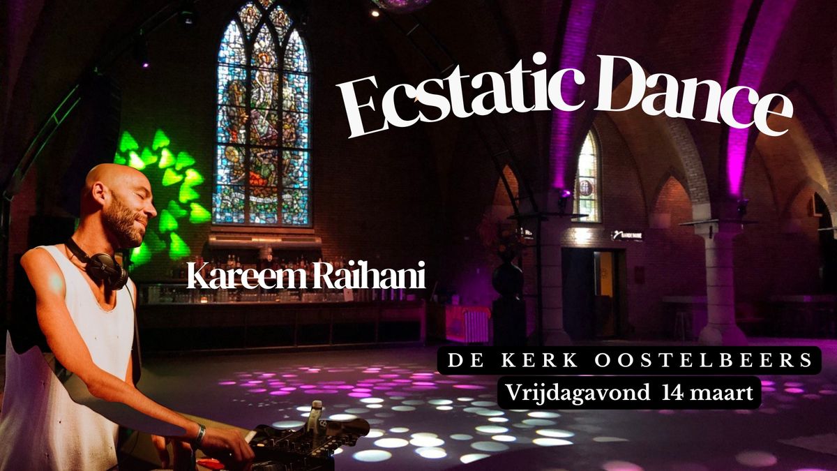  Ecstatic Dance vrijdagavond 14 maart met DJ Kareem Ra\u00efhani 