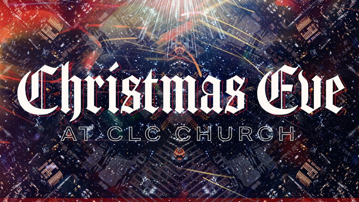 Christmas Eve at CLC Church 