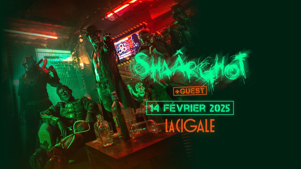 Sha\u00e2rghot I La Cigale